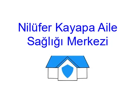 Nilüfer Kayapa Aile Sağlığı Merkezi