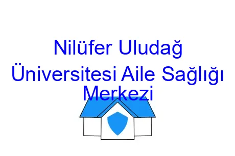 Nilüfer Uludağ Üniversitesi Aile Sağlığı Merkezi