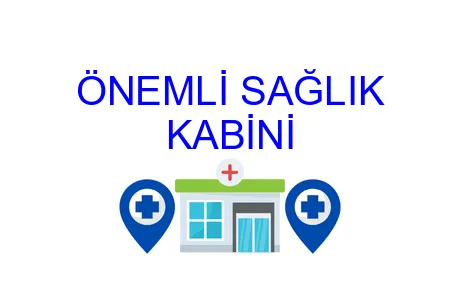 ÖNEMLİ SAĞLIK KABİNİ