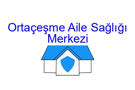 Ortaçeşme Aile Sağlığı Merkezi