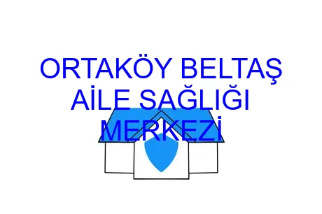 ORTAKÖY BELTAŞ AİLE SAĞLIĞI MERKEZİ