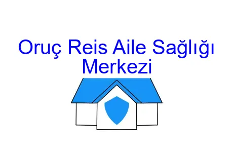 Oruç Reis Aile Sağlığı Merkezi