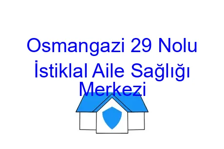 Osmangazi 29 Nolu İstiklal Aile Sağlığı Merkezi