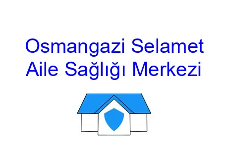 Osmangazi Selamet Aile Sağlığı Merkezi