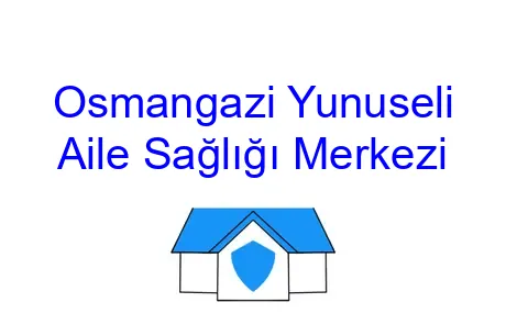 Osmangazi Yunuseli Aile Sağlığı Merkezi