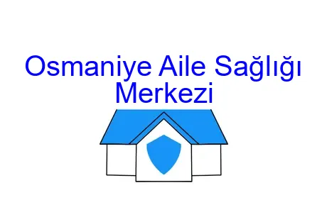 Osmaniye Aile Sağlığı Merkezi