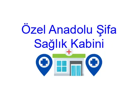 Özel Anadolu Şifa Sağlık Kabini