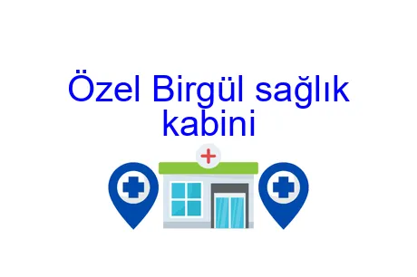 Özel Birgül sağlık kabini
