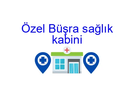 Özel Büşra sağlık kabini