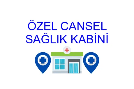 ÖZEL CANSEL SAĞLIK KABİNİ