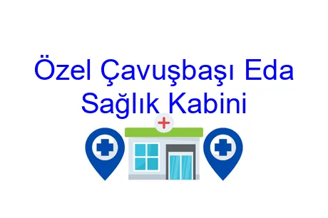 Özel Çavuşbaşı Eda Sağlık Kabini