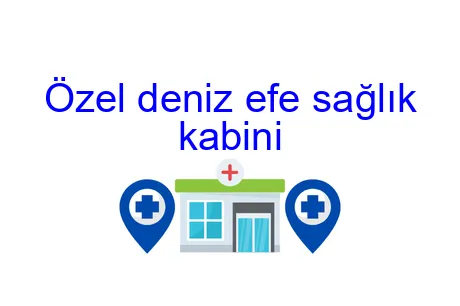 Özel deniz efe sağlık kabini