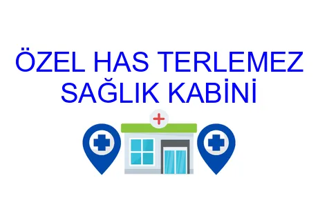ÖZEL HAS TERLEMEZ SAĞLIK KABİNİ