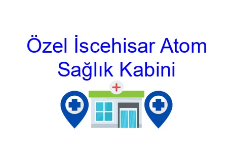 Özel İscehisar Atom Sağlık Kabini