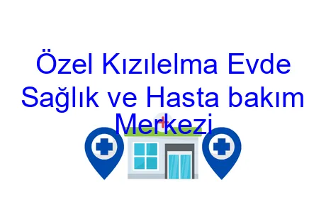 Özel Kızılelma Evde Sağlık ve Hasta bakım Merkezi