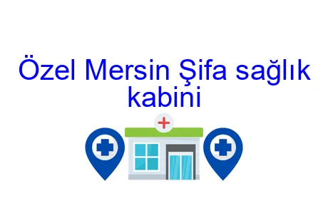 Özel Mersin Şifa sağlık kabini
