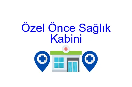 Özel Önce Sağlık Kabini
