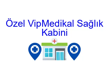 Özel VipMedikal Sağlık Kabini