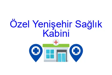 Özel Yenişehir Sağlık Kabini