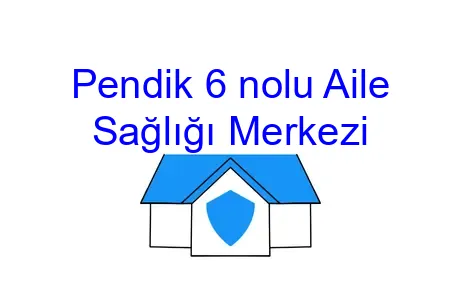 Pendik 6 nolu Aile Sağlığı Merkezi