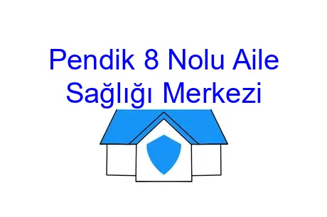 Pendik 8 Nolu Aile Sağlığı Merkezi