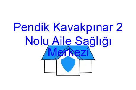 Pendik Kavakpınar 2 Nolu Aile Sağlığı Merkezi