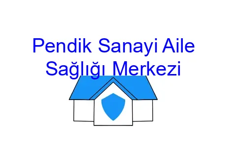 Pendik Sanayi Aile Sağlığı Merkezi