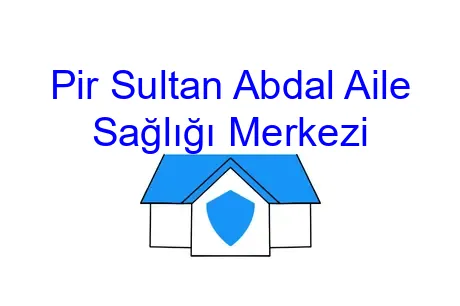 Pir Sultan Abdal Aile Sağlığı Merkezi