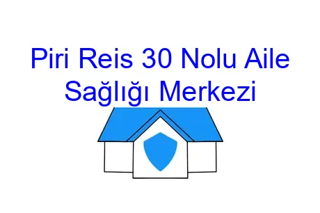 Piri Reis 30 Nolu Aile Sağlığı Merkezi