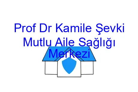 Prof Dr Kamile Şevki Mutlu Aile Sağlığı Merkezi