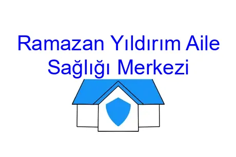 Ramazan Yıldırım Aile Sağlığı Merkezi