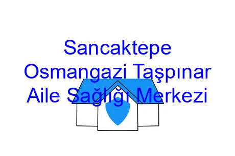 Sancaktepe Osmangazi Taşpınar Aile Sağlığı Merkezi
