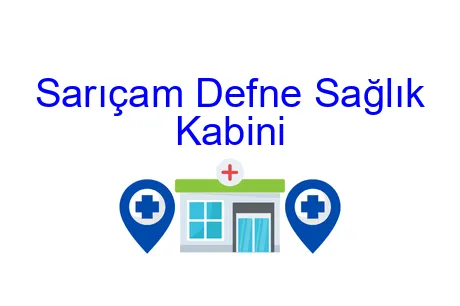 Sarıçam Defne Sağlık Kabini