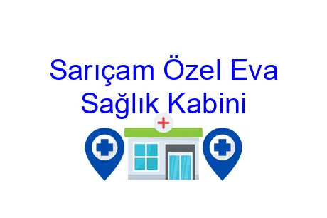 Sarıçam Özel Eva Sağlık Kabini