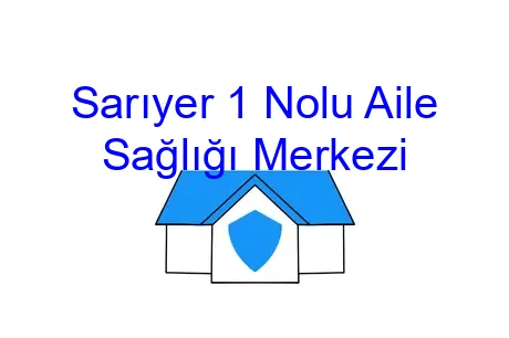 Sarıyer 1 Nolu Aile Sağlığı Merkezi