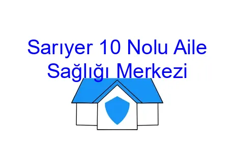 Sarıyer 10 Nolu Aile Sağlığı Merkezi