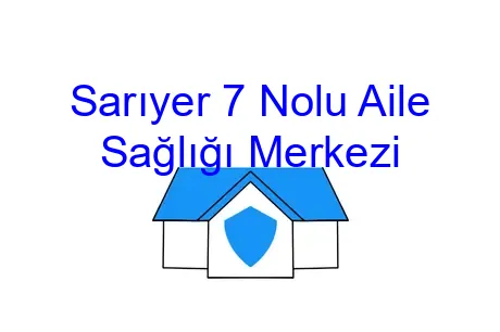 Sarıyer 7 Nolu Aile Sağlığı Merkezi
