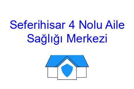Seferihisar 4 Nolu Aile Sağlığı Merkezi