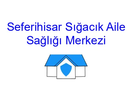 Seferihisar Sığacık Aile Sağlığı Merkezi