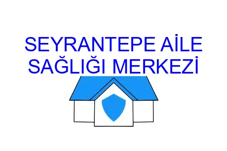 SEYRANTEPE AİLE SAĞLIĞI MERKEZİ