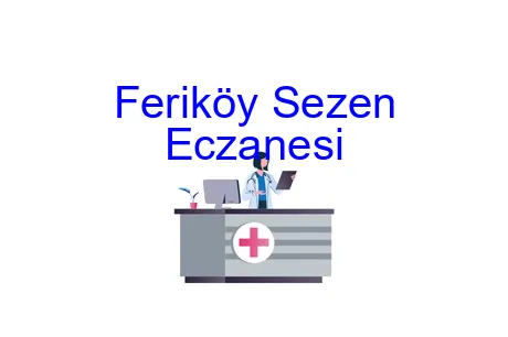 Feriköy Sezen Eczanesi