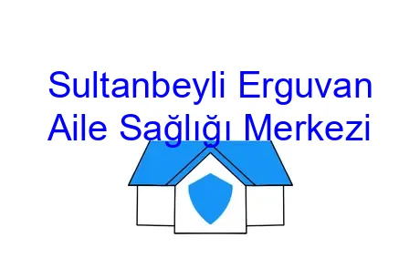 Sultanbeyli Erguvan Aile Sağlığı Merkezi