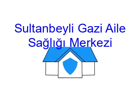Sultanbeyli Gazi Aile Sağlığı Merkezi