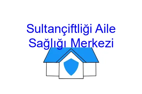 Sultançiftliği Aile Sağlığı Merkezi