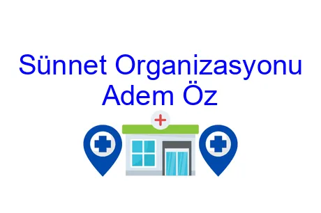 Sünnet Organizasyonu Adem Öz