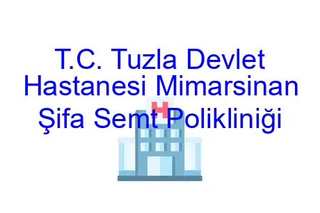 T.C. Tuzla Devlet Hastanesi Mimarsinan Şifa Semt Polikliniği