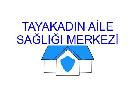 TAYAKADIN AİLE SAĞLIĞI MERKEZİ