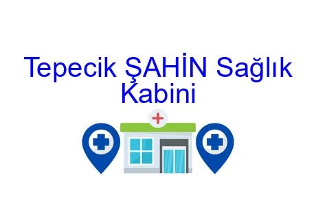 Tepecik ŞAHİN Sağlık Kabini