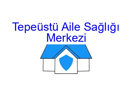 Tepeüstü Aile Sağlığı Merkezi