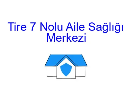 Tire 7 Nolu Aile Sağlığı Merkezi